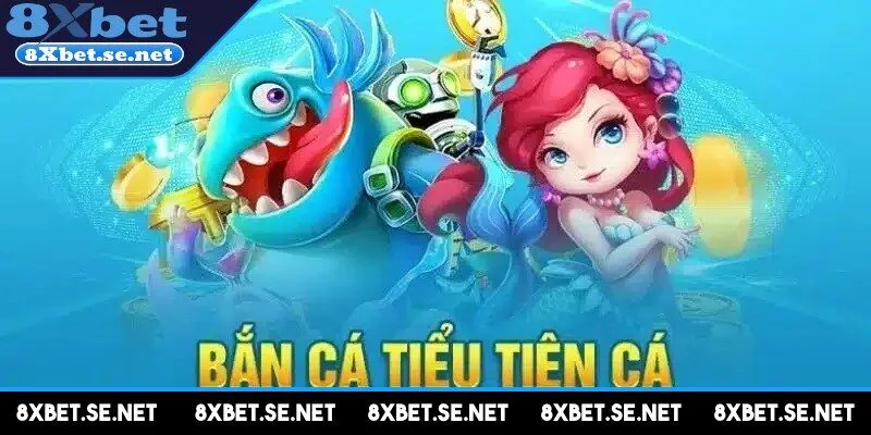 Bắn cá Tiểu Tiên Cá thu hút người chơi ngay từ lần đầu trải nghiệm